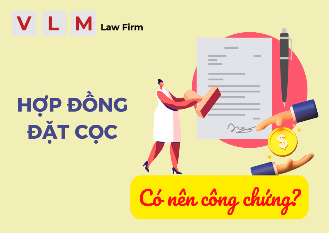 CÔNG CHỨNG HỢP ĐỒNG ĐẶT CỌC - RỦI RO PHÁP LÝ VÀ CÁCH HẠN CHẾ Công chứng Hợp đồng đặt cọc