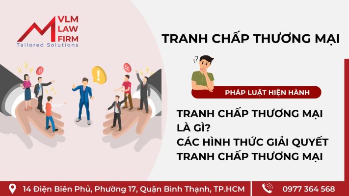 Tranh chấp thương mại là gì? Các hình thức giải quyết tranh chấp thương mại?