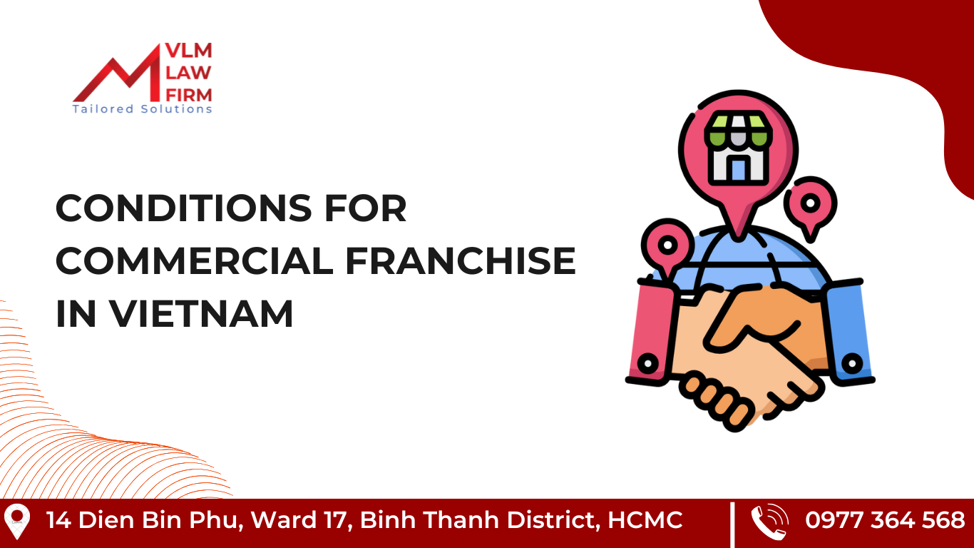 Conditions for Commercial franchise in Viet Nam