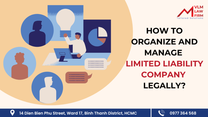 HOW TO ORGANIZE AND MANAGE A LIMITED LIABILITY COMPANY LEGALLY
