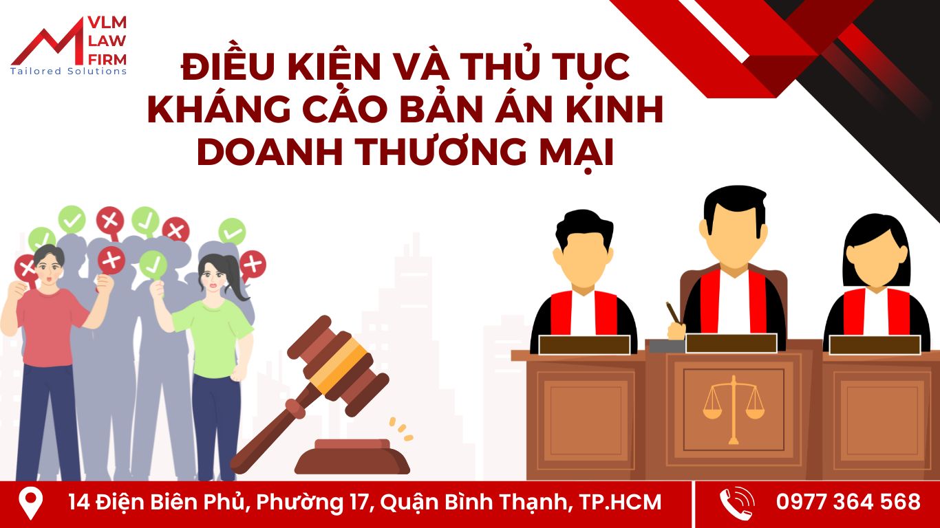 ĐIỀU KIỆN VÀ THỦ TỤC KHÁNG CÁO BẢN ÁN KINH DOANH THƯƠNG MẠI ĐIỀU KIỆN VÀ THỦ TỤC KHÁNG CÁO BẢN ÁN KINH DOANH THƯƠNG MẠI