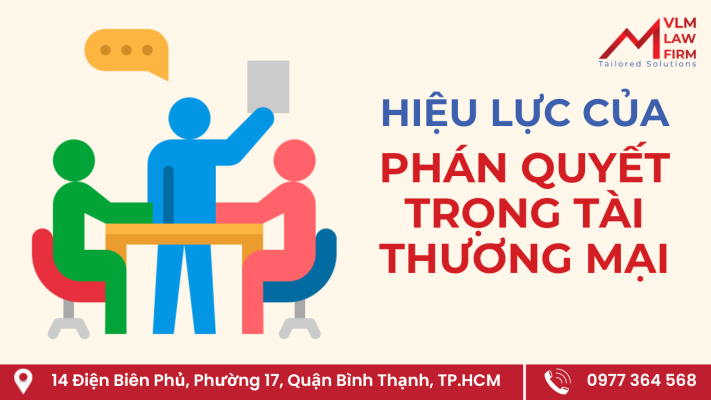 HIỆU LỰC CỦA PHÁN QUYẾT TRỌNG TÀI THƯƠNG MẠI